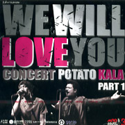 Concert VCDs : We Will Love You Concert Part 1 - Potato & Kala