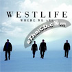 Westlife : Where We Are