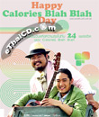 Calories Blah Blah : Happy Calories Blah Blah Day