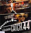 Catch.44 [ VCD ]