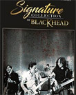 Blackhead : Signature Collection of Blackhead (3 CDs)